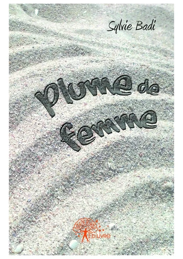 Plume de femme - Sylvie Badi - Editions Edilivre