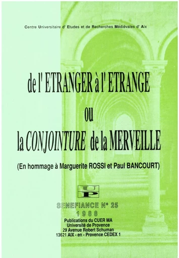 De l’étranger à l’étrange ou la conjointure de la merveille - Jean Arrouye, Jean-Claude Aubailly, Paul Bancourt, Régine Colliot, Denis Collomp, Christiane Deluz, Francis Dubost, Michel-Marie Dufeil, Gérard Gouiran, Michelle Houdeville, Alain Labbé, Jean Lacroix, Huguette Legros, Marie-Françoise Notz, Manuel J. Pelaez, May Plouzeau, Gilles Polizzi, Marguerite Rossi, François Suard, Jean Subrenat, Isabelle Weill, Jeanne Βaroin, Micheline De Combarieu Du Grès, Jean-Marc Pastré - Presses universitaires de Provence