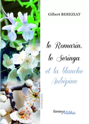 Le Romarin, le Seringa et la blanche Aubépine