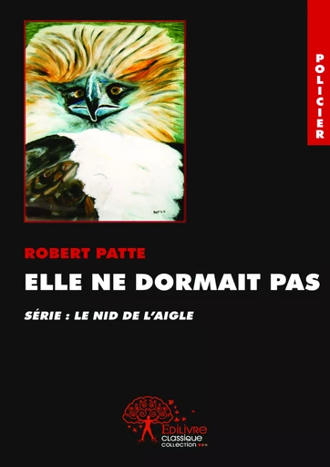 Elle ne dormait pas - Robert Patte - Editions Edilivre