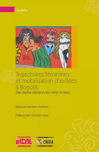 Trajectoires féminines et mobilisation d’exilées à Bogotá - Marjorie Gerbier-Aublanc - Éditions de l’IHEAL