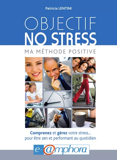 Objectif no stress - Ma méthode positive - Patricia Lentini - Amphora