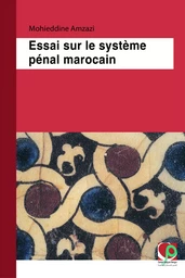 Essai sur le système pénal marocain