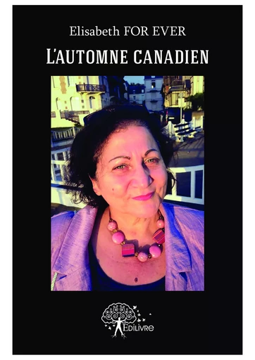 L'automne canadien - Elisabeth For Ever - Editions Edilivre