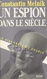 Un espion dans le siècle (1) : La diagonale du double