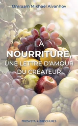 La nourriture, une lettre d’amour du Créateur