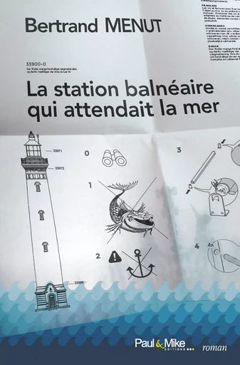 La station balnéaire qui attendait la mer - Bertrand MENUT - Paul&Mike