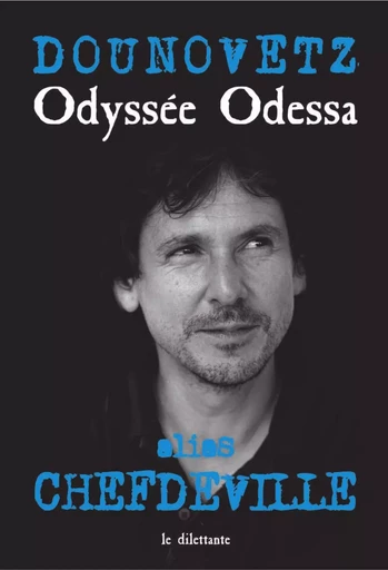 Odyssée Odessa - Serge Dounovetz - Le Dilettante