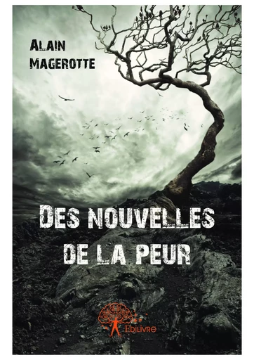 Des nouvelles de la peur - Alain Magerotte - Editions Edilivre