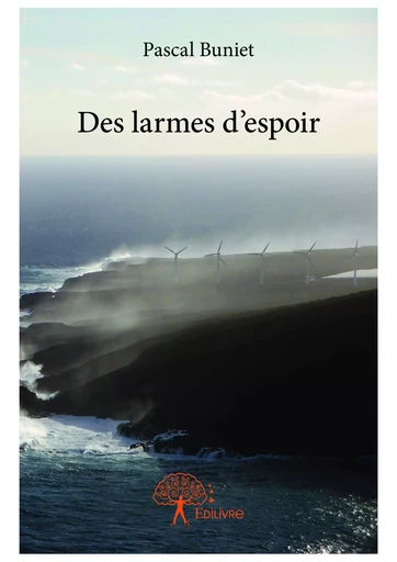 Des larmes d'espoir - Pascal Buniet - Editions Edilivre