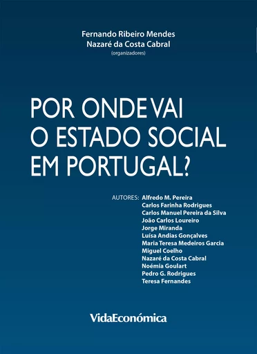 Por onde vai o Estado Social em Portugal? - Fernando Ribeiro Mendes, Nazaré Da Costa Cabral - Vida Económica Editorial