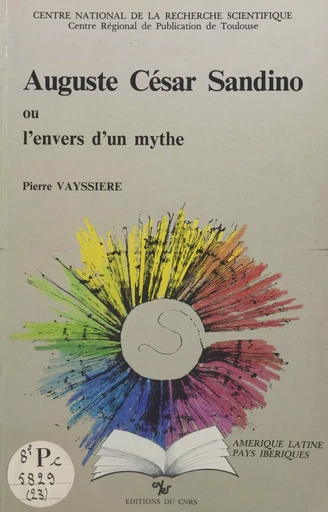 Auguste César Sandino ou L'envers d'un mythe - Pierre Vayssière - CNRS Éditions (réédition numérique FeniXX)