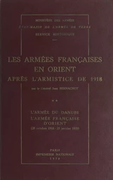 Les armées françaises en Orient après l'armistice de 1918 (2). L'armée du Danube, l'armée française d'Orient (28 octobre 1918-25 janvier 1920)