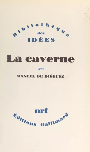 La caverne - Manuel de Diéguez - (Gallimard) réédition numérique FeniXX