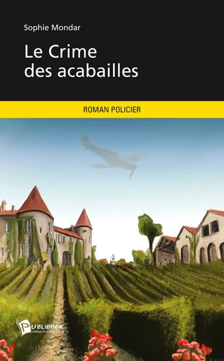 Le Crime des acabailles - Sophie Mondar - Publibook