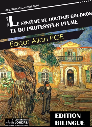 Le sytème du Docteur Goudron et du Professeur Plume - Edgar Allan Poe - Les Editions de Londres