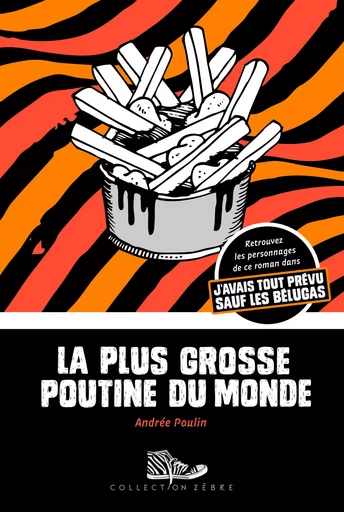 La plus grosse poutine du monde - Andrée Poulin - Bayard Canada Livres