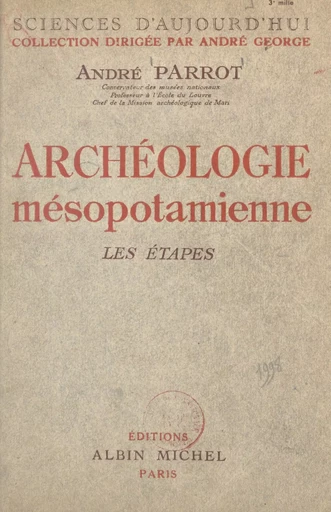 Archéologie mésopotamienne - André Parrot - (Albin Michel) réédition numérique FeniXX