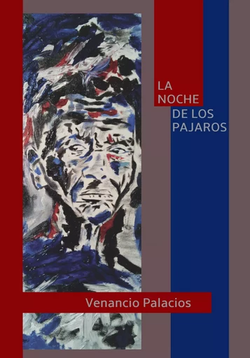 La noche de los pajaros - Venancio Palacios - Les Editions Palacios