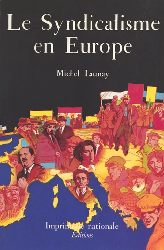 Le Syndicalisme en Europe - Michel Launay - FeniXX réédition numérique