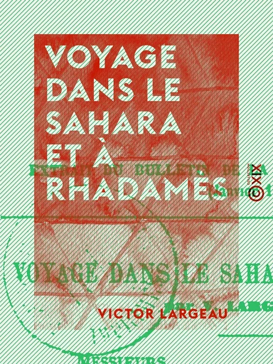 Voyage dans le Sahara et à Rhadamès - Victor Largeau - Collection XIX