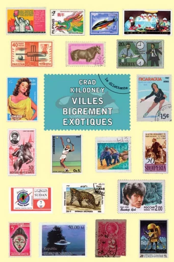 Villes bigrement exotiques - Crad Kilodney - Le Dilettante