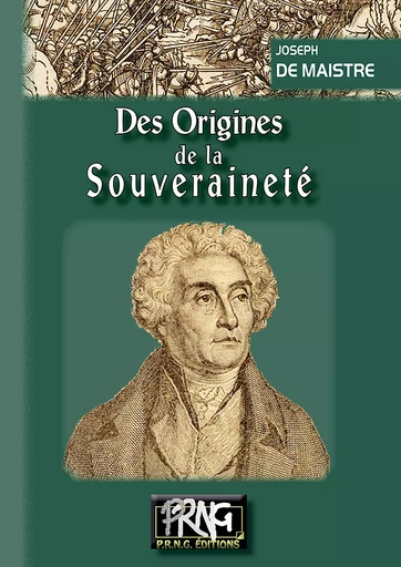 Des origines de la Souveraineté - Joseph De Maistre - Editions des Régionalismes