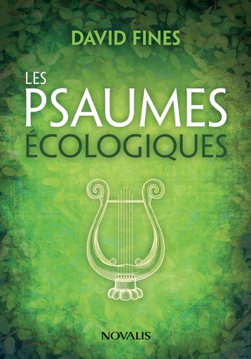 Les psaumes écologiques - David Fines - Éditions Novalis