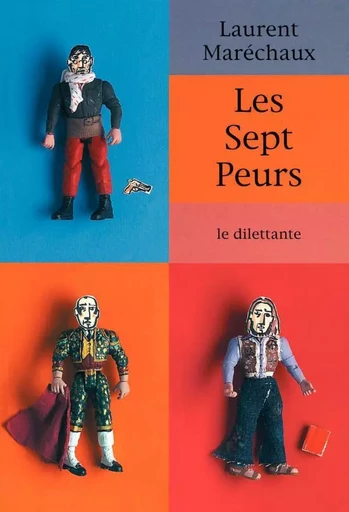 Les Sept Peurs - Laurent Marechaux - Le Dilettante