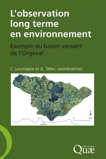 L'observation long terme en environnement - Cécile Loumagne, Gaëlle Tallec - Quae