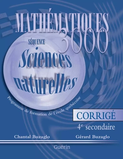 Math 3000 - Sec 4 SN - Corrigé - Chantal et Gérard Buzaglo - Guérin, éditeur ltée