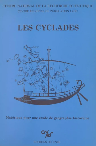 Les Cyclades : matériaux pour une étude de géographie historique -  Centre national de la recherche scientifique - CNRS Éditions (réédition numérique FeniXX)