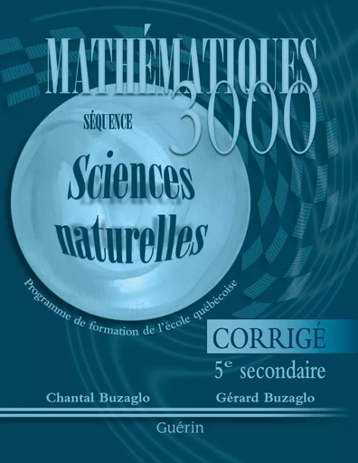 Math 3000 - Sec 5 SN - Corrigé - Chantal et Gérard Buzaglo - Guérin, éditeur ltée