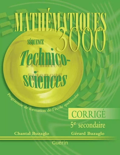 Math 3000 - Sec 5 TS - Corrigé - Chantal et Gérard Buzaglo - Guérin, éditeur ltée