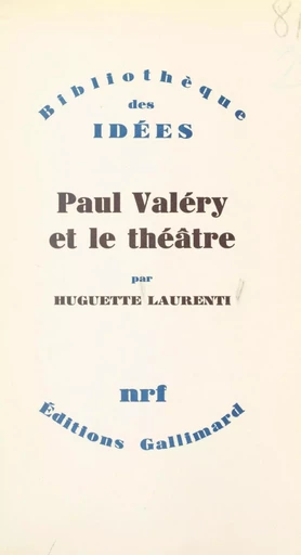 Paul Valéry et le théâtre - Huguette Laurenti - (Gallimard) réédition numérique FeniXX