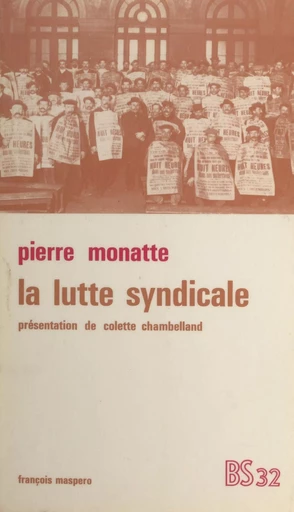 La lutte syndicale - Pierre Monatte - La Découverte (réédition numérique FeniXX)