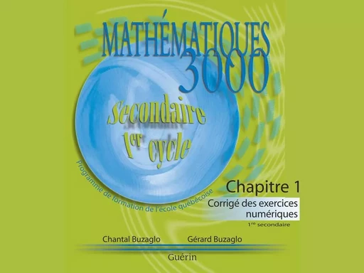 Math 3000 - Sec 1 - Corrigé Interactif - Chantal et Gérard Buzaglo - Guérin, éditeur ltée