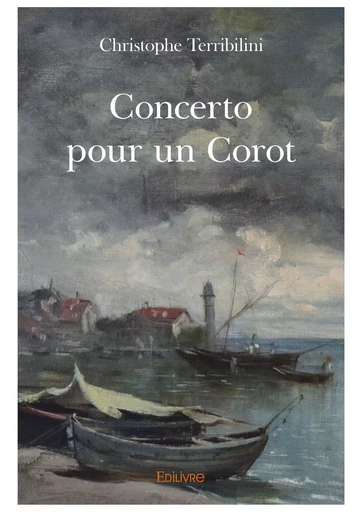 Concerto pour un Corot - Christophe Terribilini - Editions Edilivre