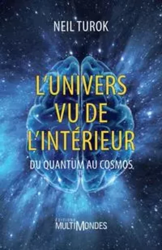 L’Univers vu de l’intérieur - Neil Turok - Éditions MultiMondes