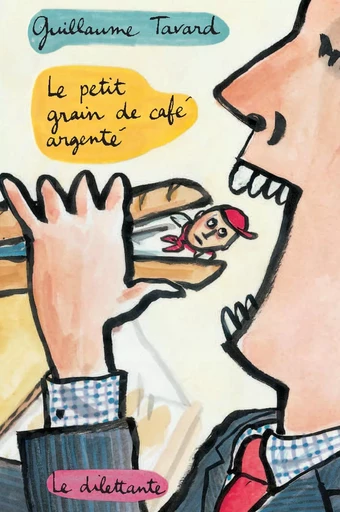 Le Petit Grain de café argenté - Guillaume Tavard - Le Dilettante