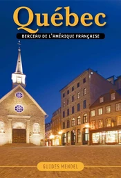 QUÉBEC, berceau de l'Amérique française