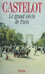 Le Grand Siècle de Paris