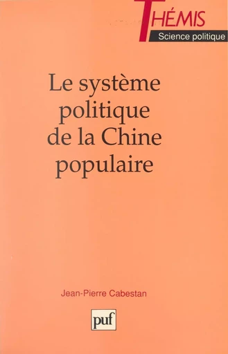 Le système politique de la Chine populaire - Jean-Pierre Cabestan - (Presses universitaires de France) réédition numérique FeniXX