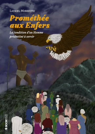 Prométhée aux Enfers -  Lionel Minkutu - Bookelis