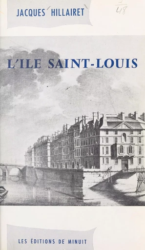 L'Île Saint-Louis - Jacques Hillairet - Les Éditions de Minuit (réédition numérique FeniXX)