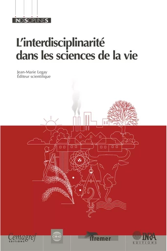 L'interdisciplinarité dans les sciences de la vie - Jean-Marie Legay - Quae