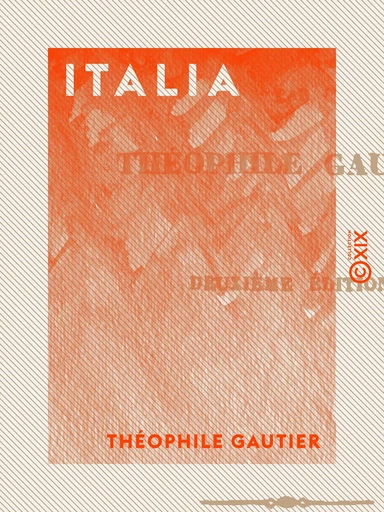 Italia - Théophile Gautier - Collection XIX