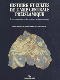 Histoire et cultes de l'Asie centrale préislamique : sources écrites et documents archéologiques