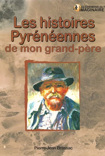 Les histoires pyrénéennes de mon grand-père - Pierre-Jean Brassac - CPE Éditions