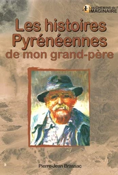 Les histoires pyrénéennes de mon grand-père